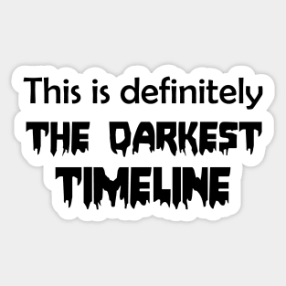 The Darkest Timeline Sticker